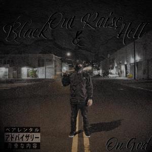 Blackout & Raise Hell (Explicit)