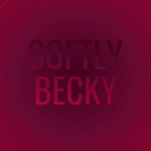 Softly Becky