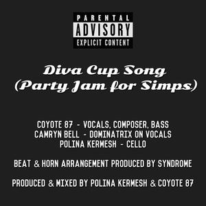 Diva Cup Song (Party Jam for Simps) (Explicit)