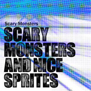 Scary Monsters and Nice Sprites