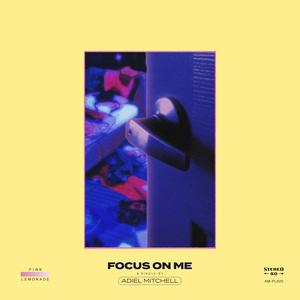 Focus On Me