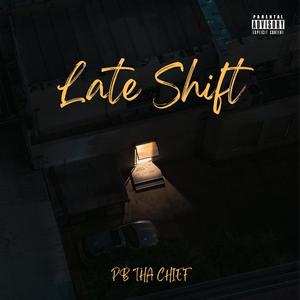 Late Shift (Explicit)