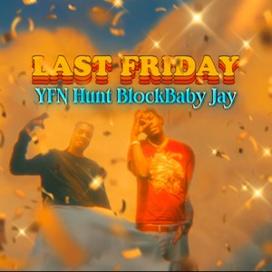 Last Friday (feat. BlockBaby Jay) [Explicit]