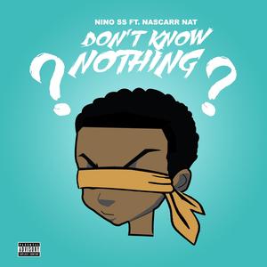 Don't Know Nothing (feat. Nascarr Nat) (Explicit)