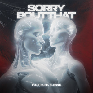 Sorry bout that (Explicit)