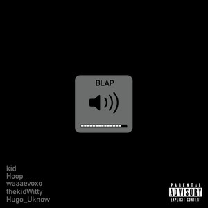 Blap (feat. Hugo_uknow, Hoop, waaaevoxo & Kid) [Explicit]