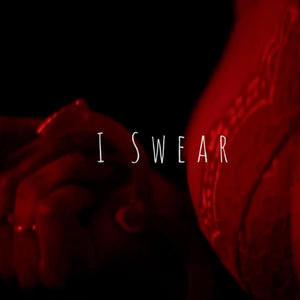 I Swear (Explicit)