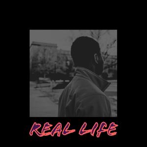 Real Life (feat. Wrongway esco)