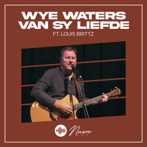 Wye Waters Van Sy Liefde