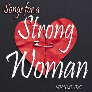 Songs for a Strong Woman, Vol. 1