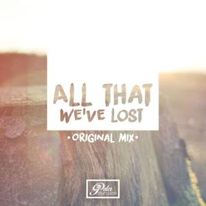 All That We've Lost (Original Mix)
