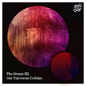 The Dream III: Our Universes Collides