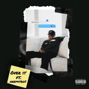 Over It (feat. AremitRo$)