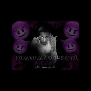 Diabla como tu (feat. Pelco RD & Alex Tono Produce) (Explicit)