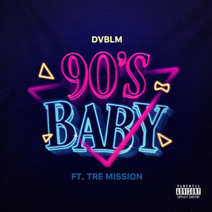 90's Baby (feat. Tre Mission) [Explicit]