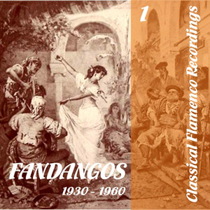 Classical Flamenco Recordings - Fandangos - Vol. 1, 1930 - 1960