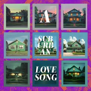 A Suburban Love Song