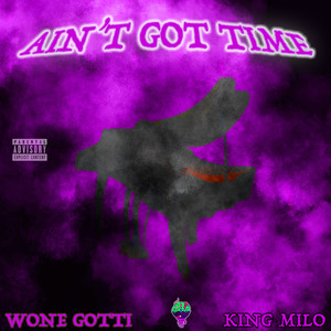 AIN'T GOT TIME (Explicit)