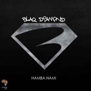 Blaq Diamond - Hamba Nami