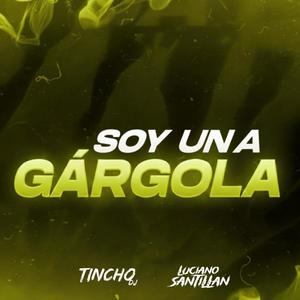 SOY UNA GARGOLA (After Mix)