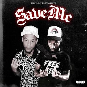 Save Me (feat. Detwan Love) (Explicit)