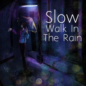 Slow Walk In The Rain