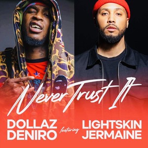 Never Trust It (feat. Lightskin Jermaine)