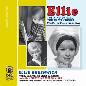 Ellie Greenwich: The Kind Of Girl You Can't Forget (The Early Years 1962-1964)