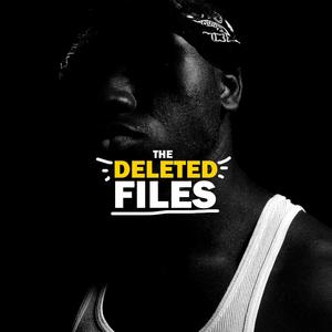 The Deleted Files (Explicit)