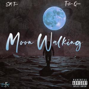 Moon Walking (feat. Teflon Quan) [Explicit]