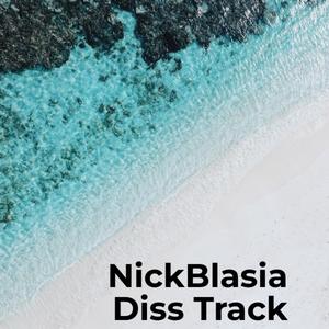 BlasiaNick Diss Track (Explicit)