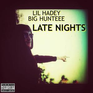 LATE NIGHTS (feat. Big Hunteee) (Explicit)