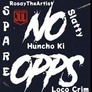 Spare No Opps (feat. Loco Crim, RosayTheArtist & Sv BabySlatt) [Explicit]