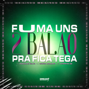 Fuma uns 2 balão pra fica têga (Explicit)