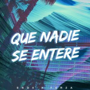 Que Nadie Se Entere (Explicit)