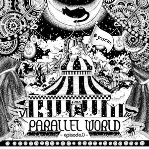 PARALLEL WORLD ~episode.0~