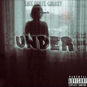 UNDER (feat. Yeezy Flash, Fada Panks & Jahzz J) (Explicit)