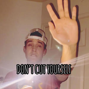 Don't Cut Yourself