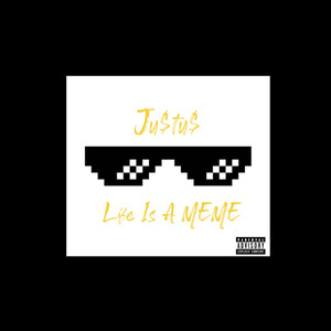 Life Is a Meme (Explicit)