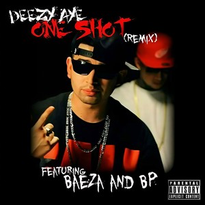 One Shot[feat. Baeza & BP] (Remix|Explicit)