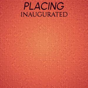 Placing Inaugurated