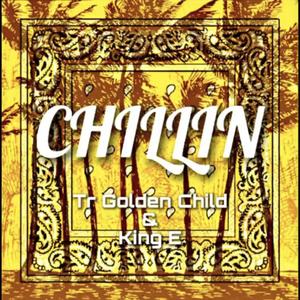 Chillin' (feat. King E) (Explicit)