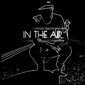 In the Air (Explicit)