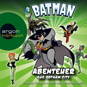 Batman - Abenteuer aus Gotham City (Ungekürzte Fassung)