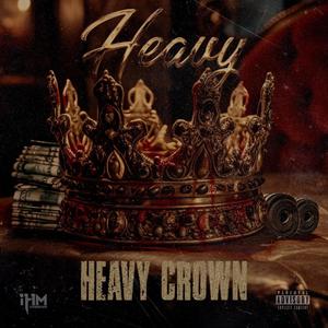 Heavy Crown (Explicit)