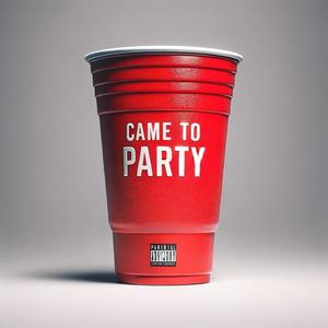 Came to Party (feat. IOX Productions) (Explicit)
