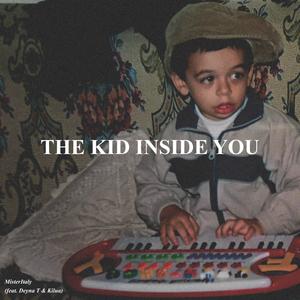 The Kid Inside You (feat. Deyna T & Kilua)