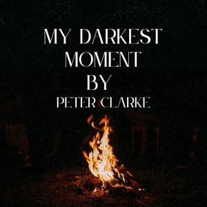 My Darkest Moment