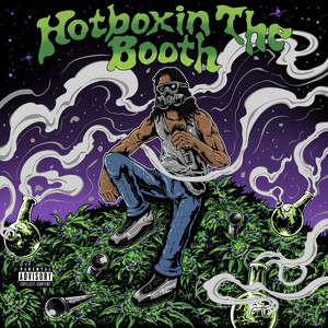 Hotboxin the Booth (Explicit)