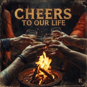 Cheers to Our Life